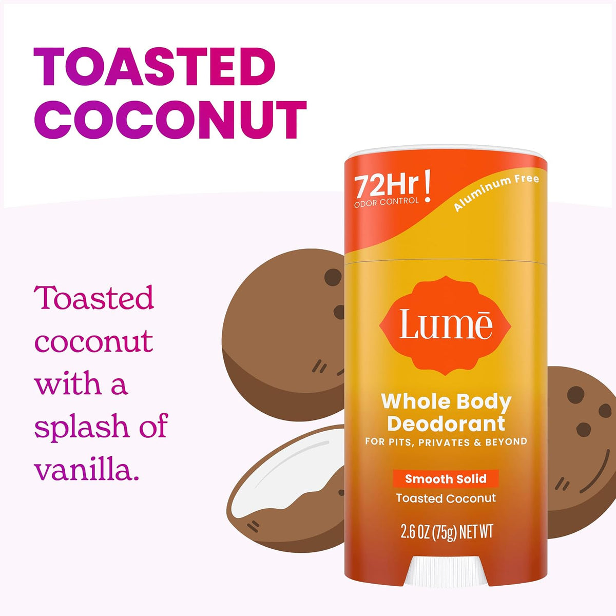 Whole Body Deodorant - Smooth Solid Stick - 72 Hour Odor Control - Aluminum Free. Baking Soda Free and Skin Loving - 2.6 Ounce (Pack of 3) (Toasted Coconut)